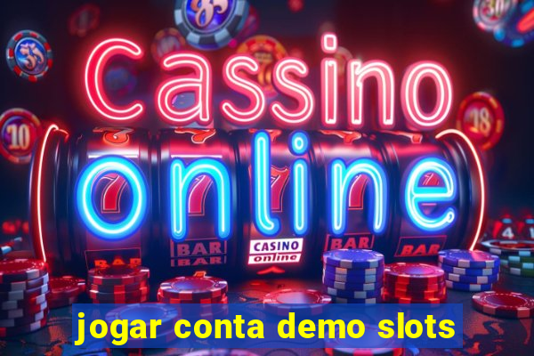 jogar conta demo slots